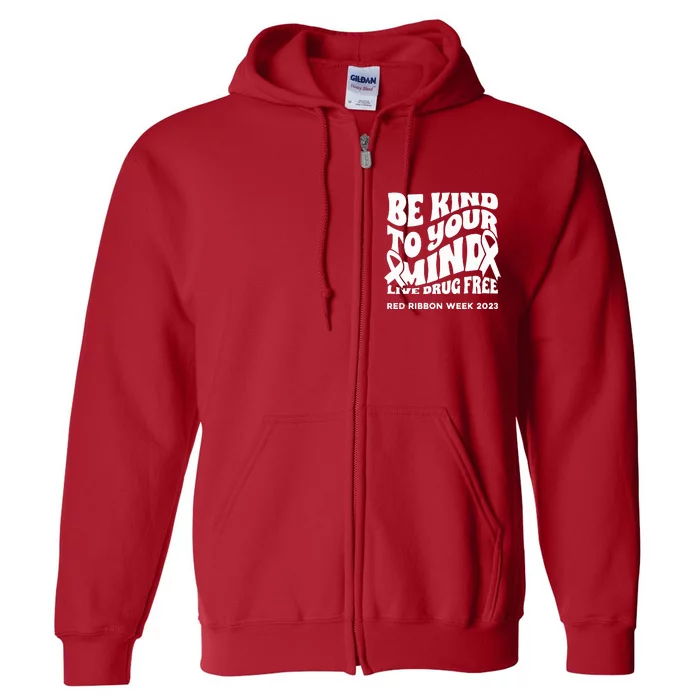 Be Kind To Your Mind Red Ribbon Week Drug Free Full Zip Hoodie