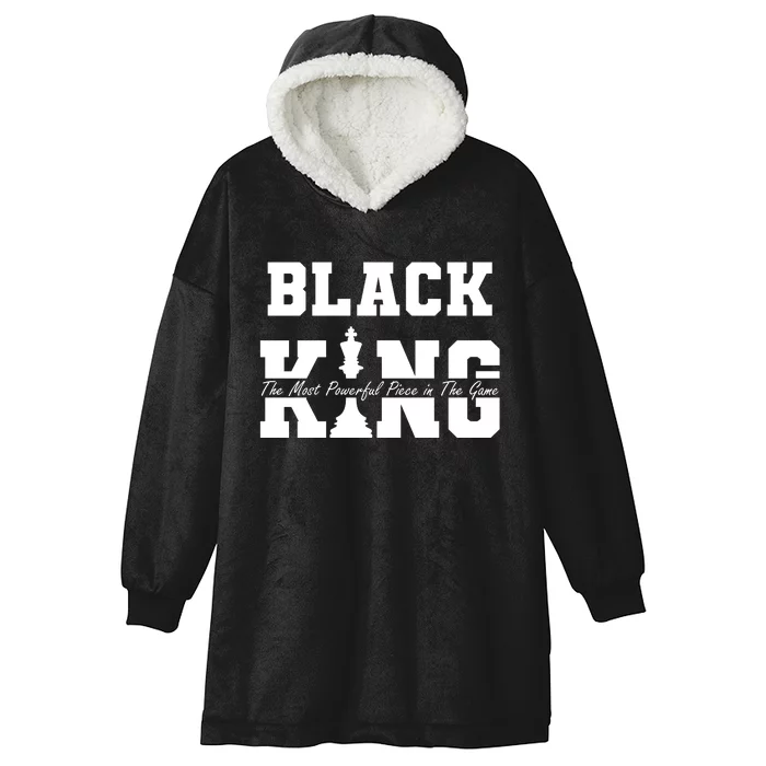 Black King The Most Powerful Piece In The Game Black History Hooded Wearable Blanket