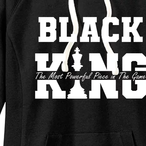 Black King The Most Powerful Piece In The Game Black History Women's Fleece Hoodie