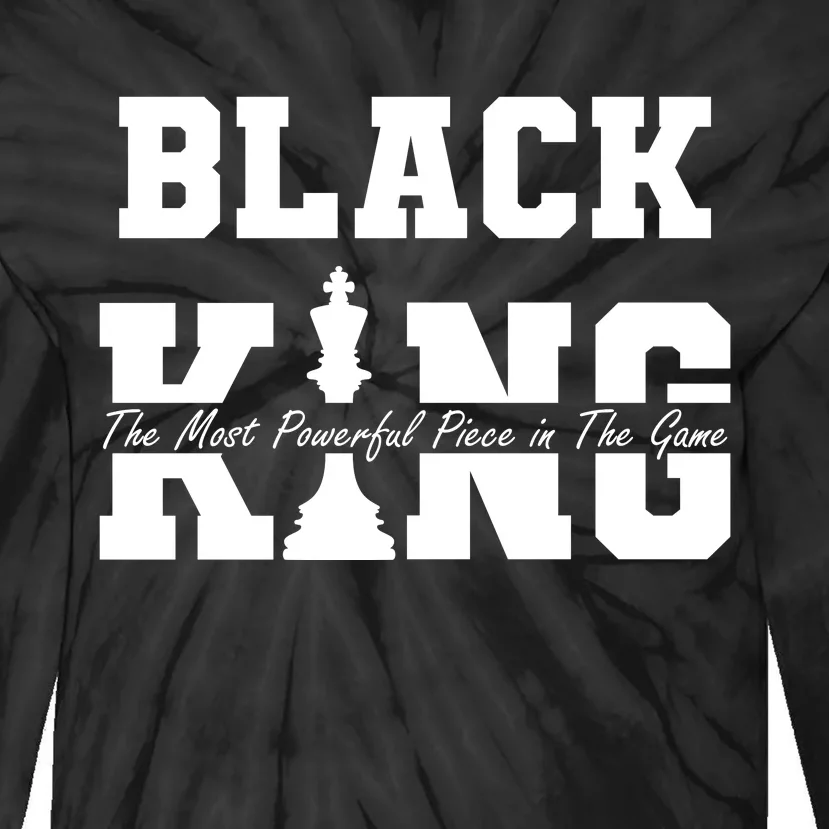 Black King The Most Powerful Piece In The Game Black History Tie-Dye Long Sleeve Shirt