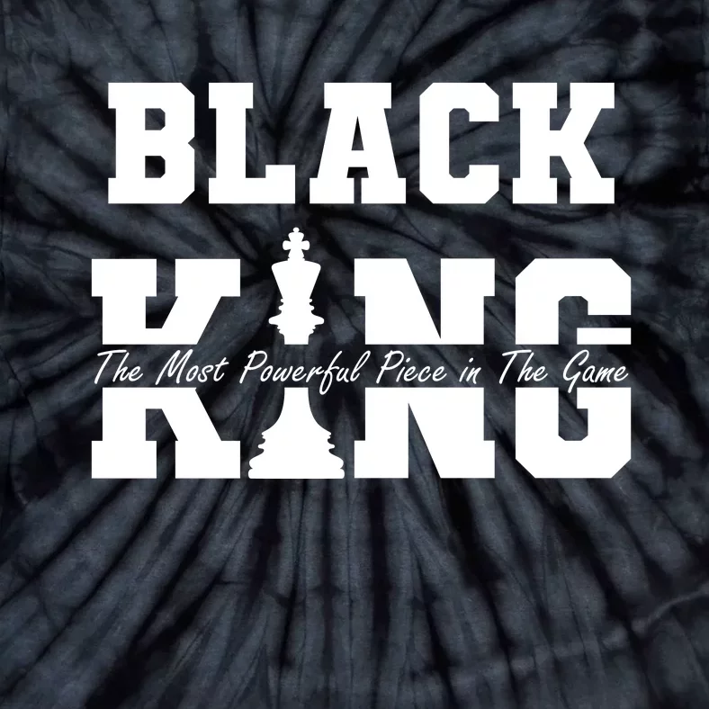 Black King The Most Powerful Piece In The Game Black History Tie-Dye T-Shirt