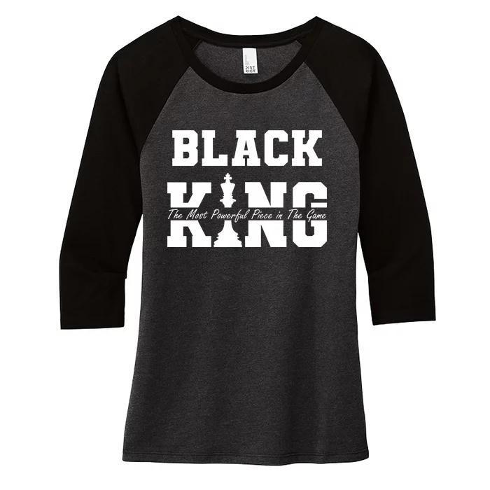 Black King The Most Powerful Piece In The Game Black History Women's Tri-Blend 3/4-Sleeve Raglan Shirt