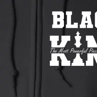 Black King The Most Powerful Piece In The Game Black History Full Zip Hoodie