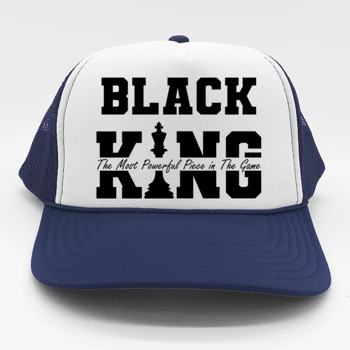 Black King The Most Powerful Piece In The Game Black History Trucker Hat