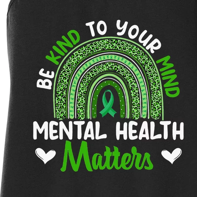 Be Kind To Your Mind Mental Health Awareness Rainbow Wo Women's Racerback Tank