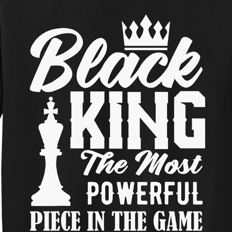 Black King The Most Powerful Piece in The Game Tall Sweatshirt