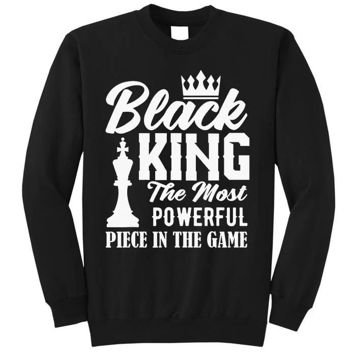 Black King The Most Powerful Piece in The Game Tall Sweatshirt