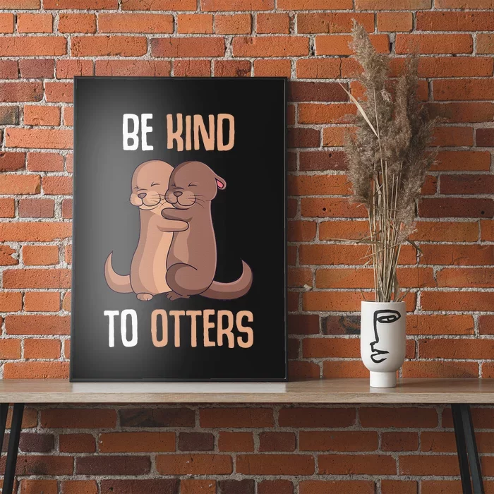 Be Kind To Otters Kids Women Otter Poster