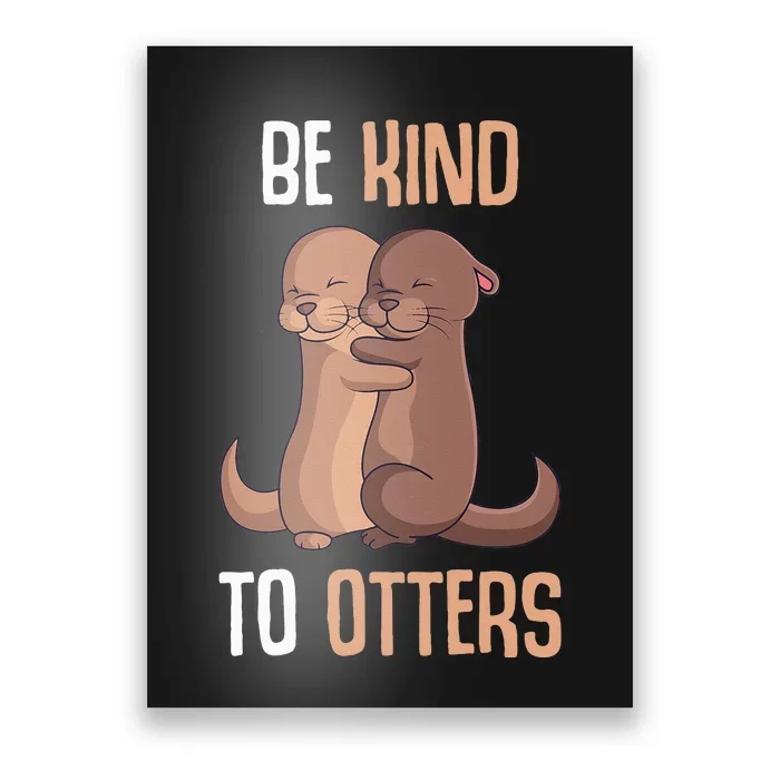 Be Kind To Otters Kids Women Otter Poster