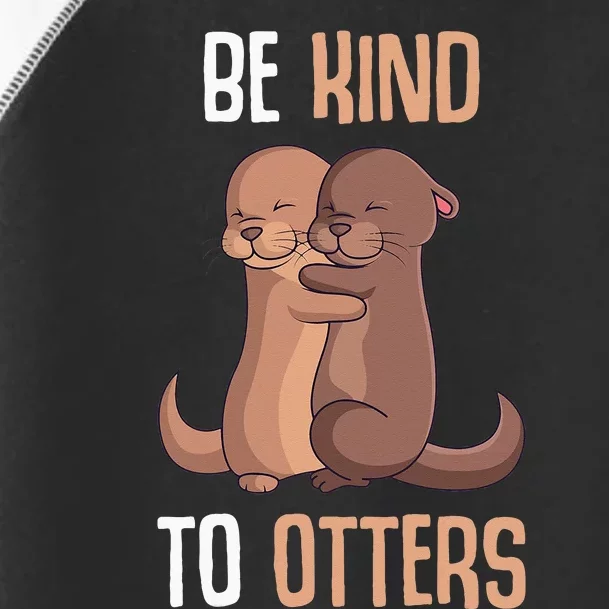 Be Kind To Otters Kids Women Otter Toddler Fine Jersey T-Shirt