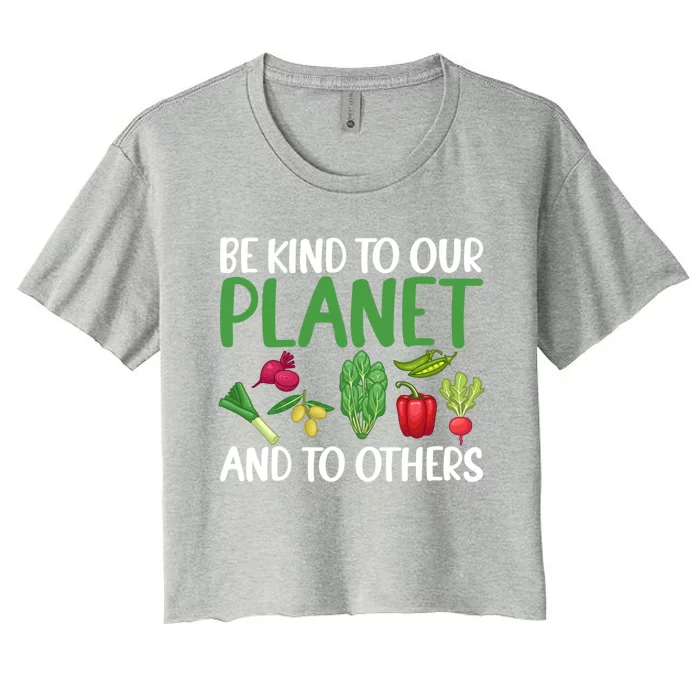 Be Kind To Our Planet Gag Saying Tee For Unisex Vegans Gift Women's Crop Top Tee