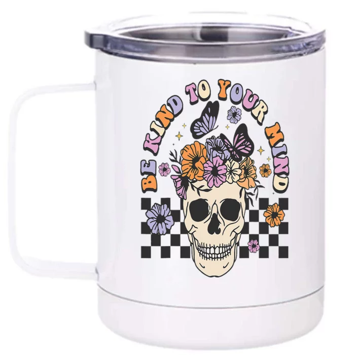 Be Kind To Your Mind Retro Floral Skull Mental illness Front & Back 12oz Stainless Steel Tumbler Cup