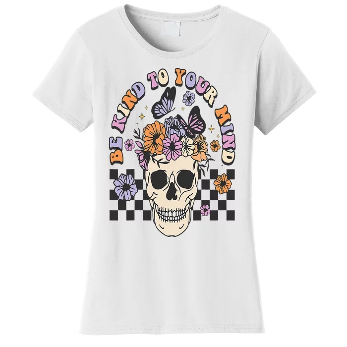 Be Kind To Your Mind Retro Floral Skull Mental illness Women's T-Shirt