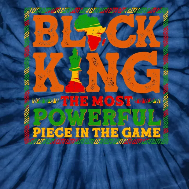 Black King The Most Powerful Piece In The Game Celebrate Black History Tie-Dye T-Shirt