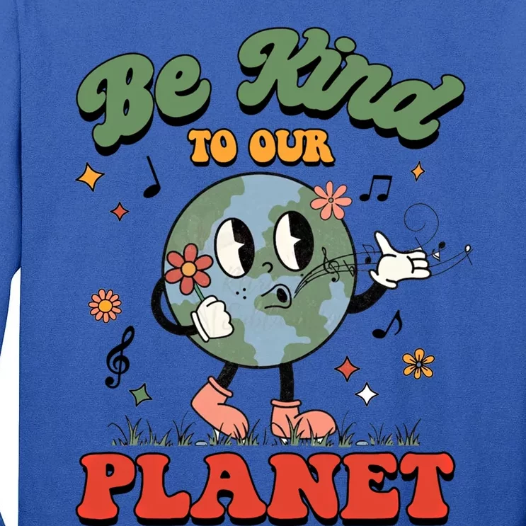 Be Kind To Our Planet Funny Retro Save The Earth Gift Tall Long Sleeve T-Shirt