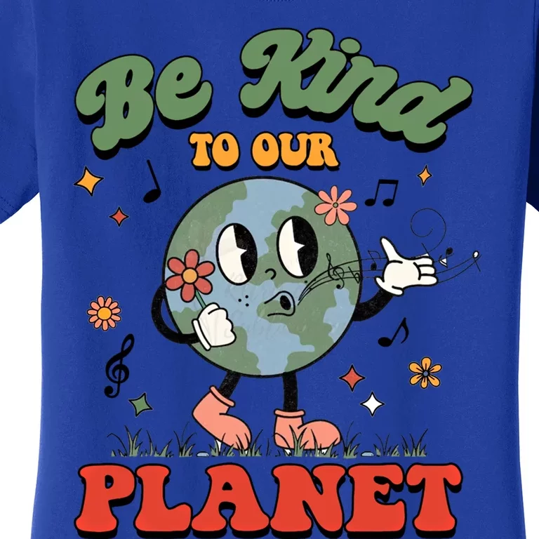 Be Kind To Our Planet Funny Retro Save The Earth Gift Women's T-Shirt