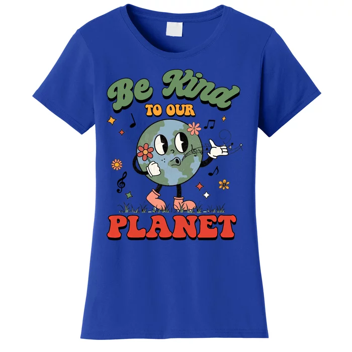 Be Kind To Our Planet Funny Retro Save The Earth Gift Women's T-Shirt