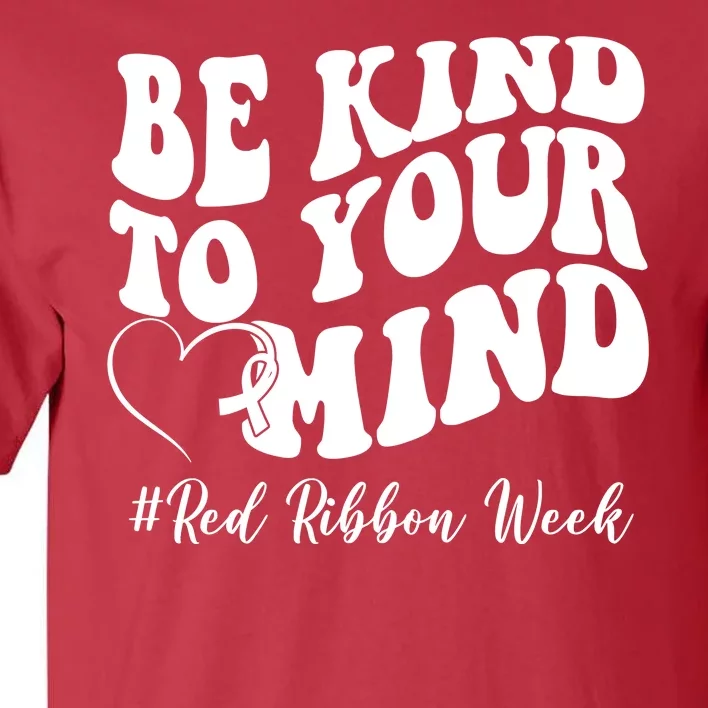 Be Kind To Your Mind Red Ribbon Week Groovy Tall T-Shirt