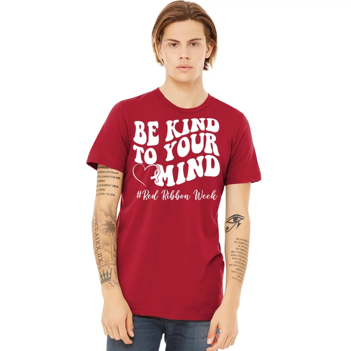 Be Kind To Your Mind Red Ribbon Week Groovy Premium T-Shirt