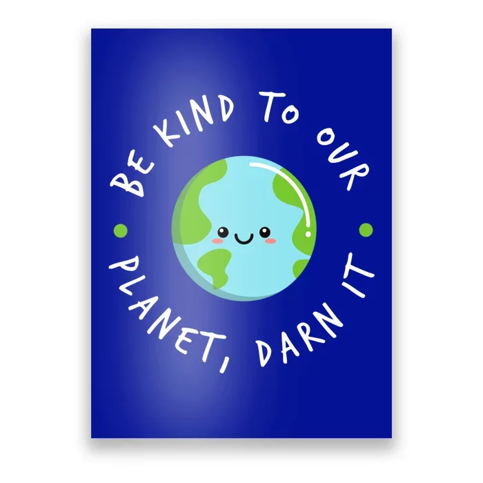 Be Kind To Our Planet Sustainable Cool Gift Poster