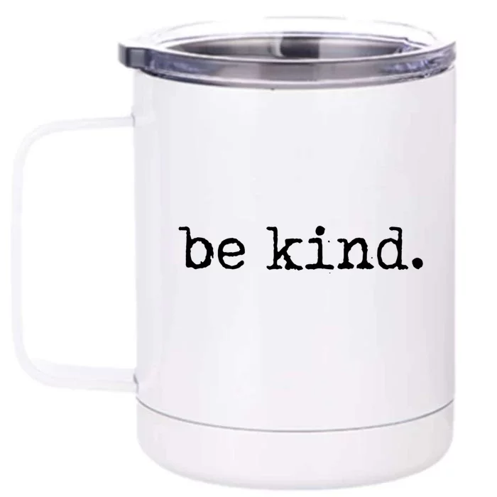 Be Kind Tshirt Front & Back 12oz Stainless Steel Tumbler Cup