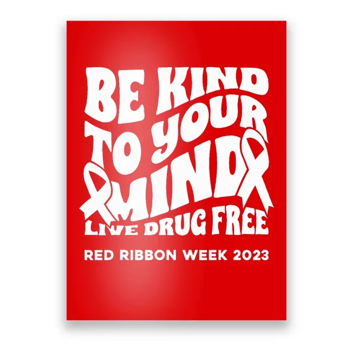 be kind to your mind Red Ribbon week drug free Poster