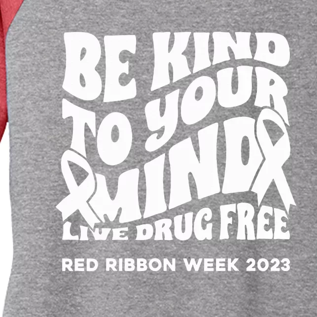 be kind to your mind Red Ribbon week drug free Women's Tri-Blend 3/4-Sleeve Raglan Shirt