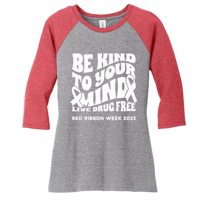 be kind to your mind Red Ribbon week drug free Women's Tri-Blend 3/4-Sleeve Raglan Shirt