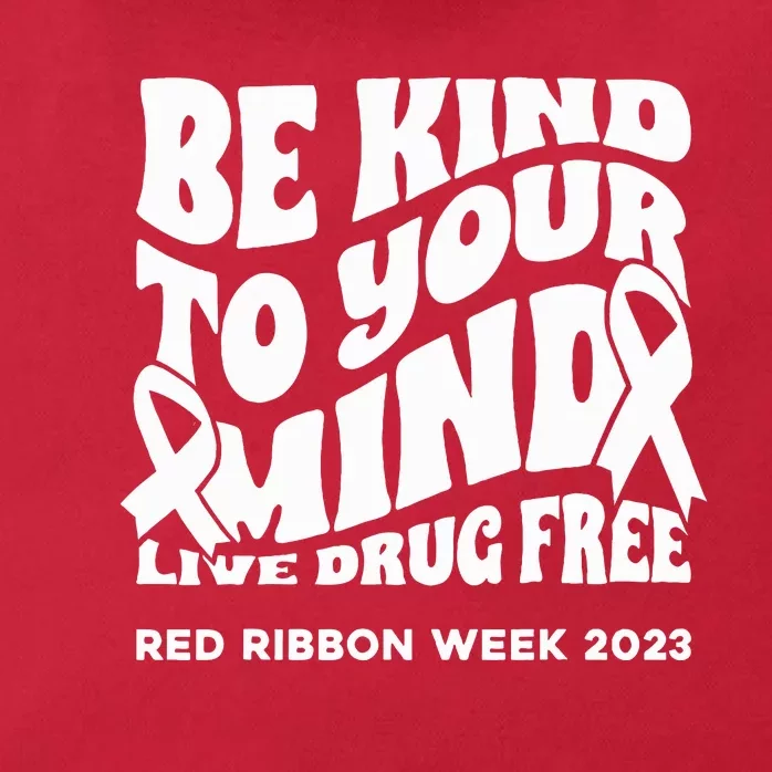 be kind to your mind Red Ribbon week drug free Zip Tote Bag