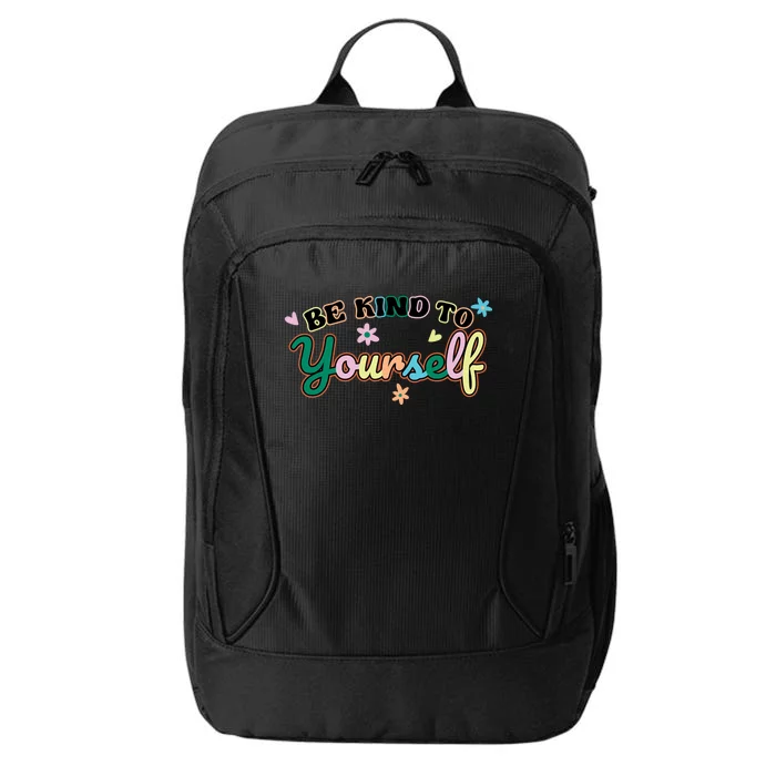 Be Kind To Yourself Positive Quote Colorful Floral City Backpack