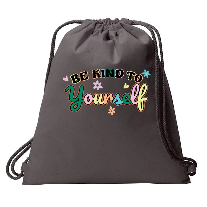 Be Kind To Yourself Positive Quote Colorful Floral Drawstring Bag