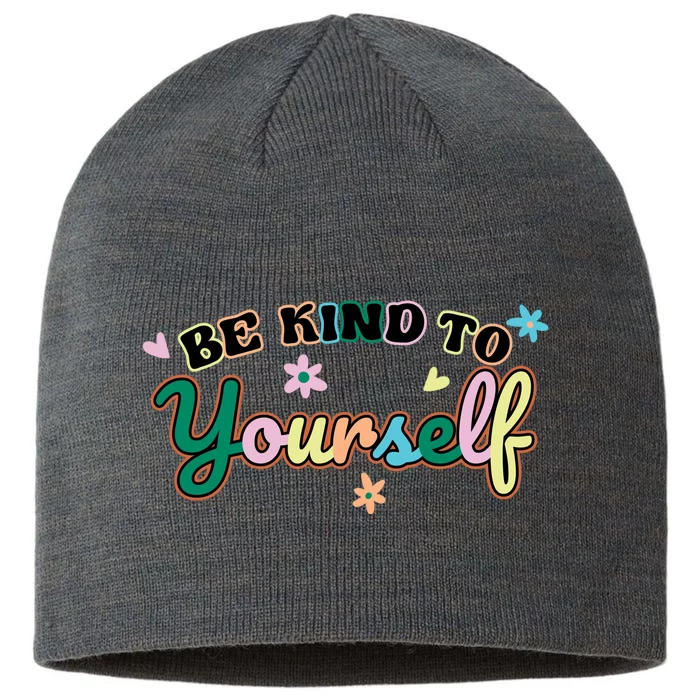 Be Kind To Yourself Positive Quote Colorful Floral 8 1/2in Sustainable Knit Beanie