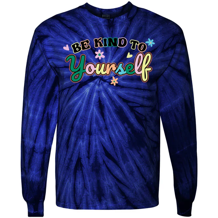 Be Kind To Yourself Positive Quote Colorful Floral Tie-Dye Long Sleeve Shirt