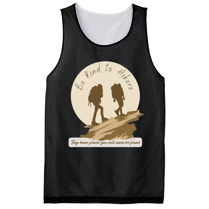 Be Kind To Hikers They Know Places Adventure Funny Sarcasm Mesh Reversible Basketball Jersey Tank