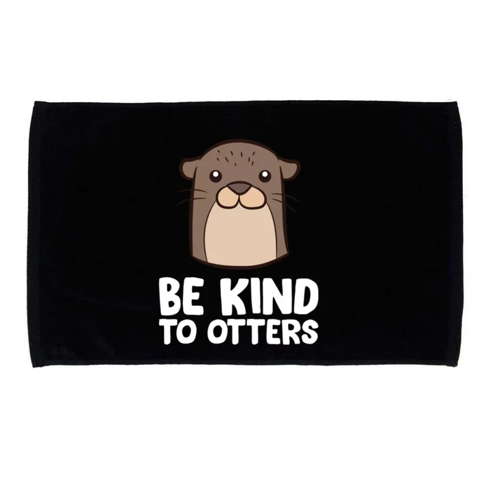 Be Kind To Others Be Kind To Otters Gift Microfiber Hand Towel