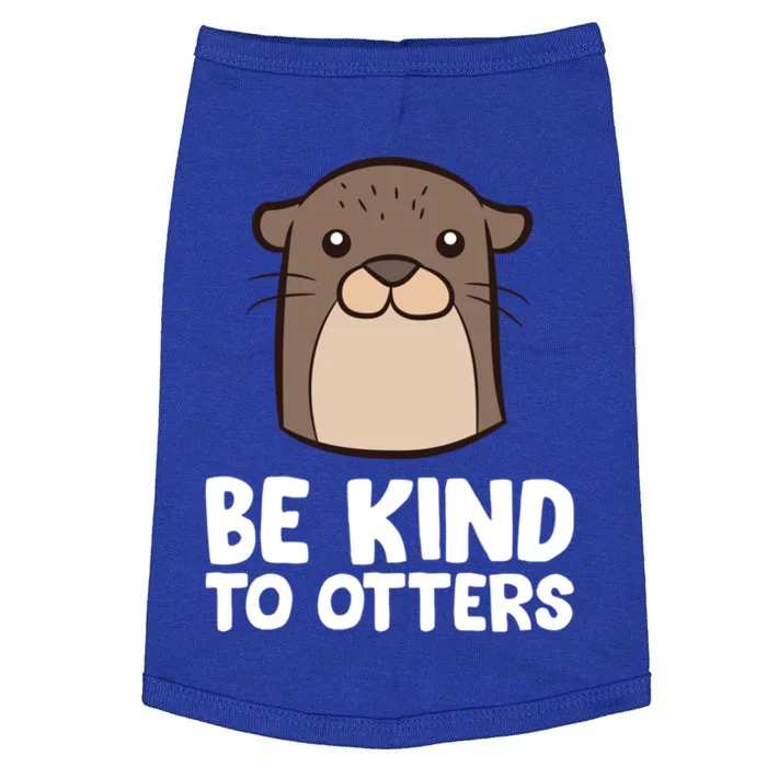 Be Kind To Others Be Kind To Otters Gift Doggie Tank