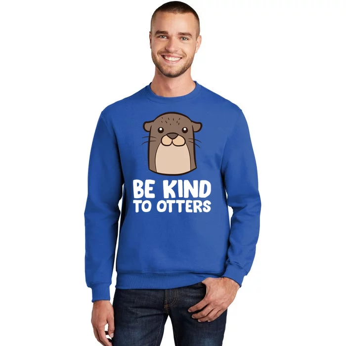 Be Kind To Others Be Kind To Otters Gift Sweatshirt