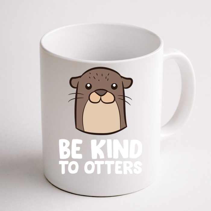 Be Kind To Others Be Kind To Otters Gift Front & Back Coffee Mug