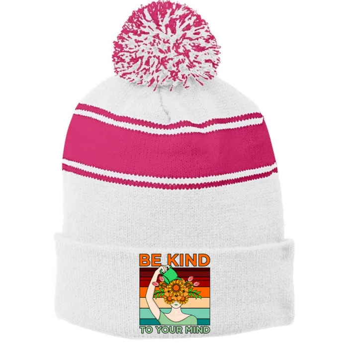 Be Kind To Mind Mental Health Awareness Supporter Graphic Stripe Pom Pom Beanie