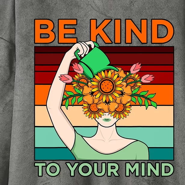 Be Kind To Mind Mental Health Awareness Supporter Graphic Hooded Wearable Blanket