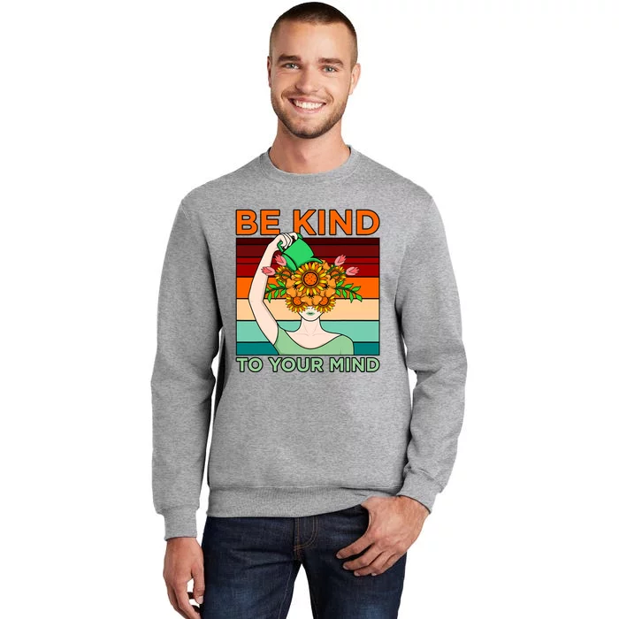 Be Kind To Mind Mental Health Awareness Supporter Graphic Tall Sweatshirt