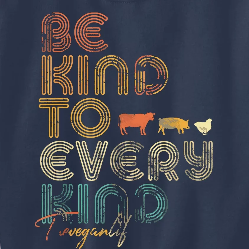 Be Kind To Every Kind Shirts Retro 70s Vegan Life Kids Sweatshirt