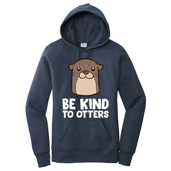 Be Kind To Others Be Kind To Otters Cute Gift Women's Pullover Hoodie