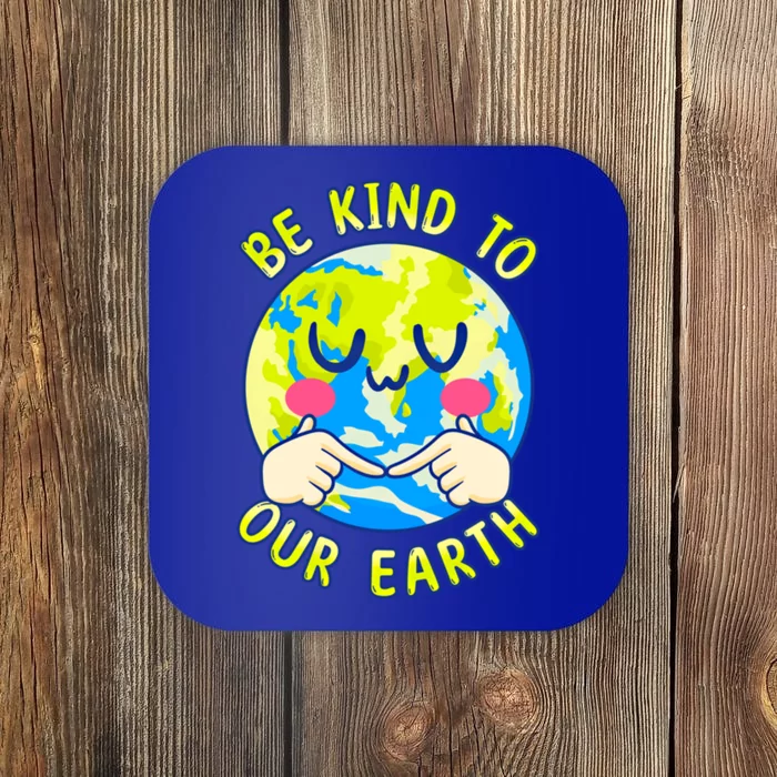 Be Kind To Our Earth Gift Fun Earth Day Planet Environt Cool Gift Coaster