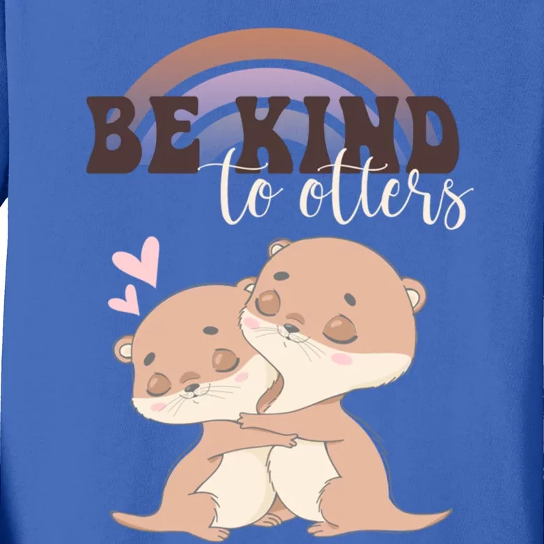 Be Kind To Otters Funny Funny Gift Gift Kids Long Sleeve Shirt