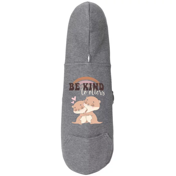 Be Kind To Otters Funny Funny Gift Gift Doggie 3-End Fleece Hoodie