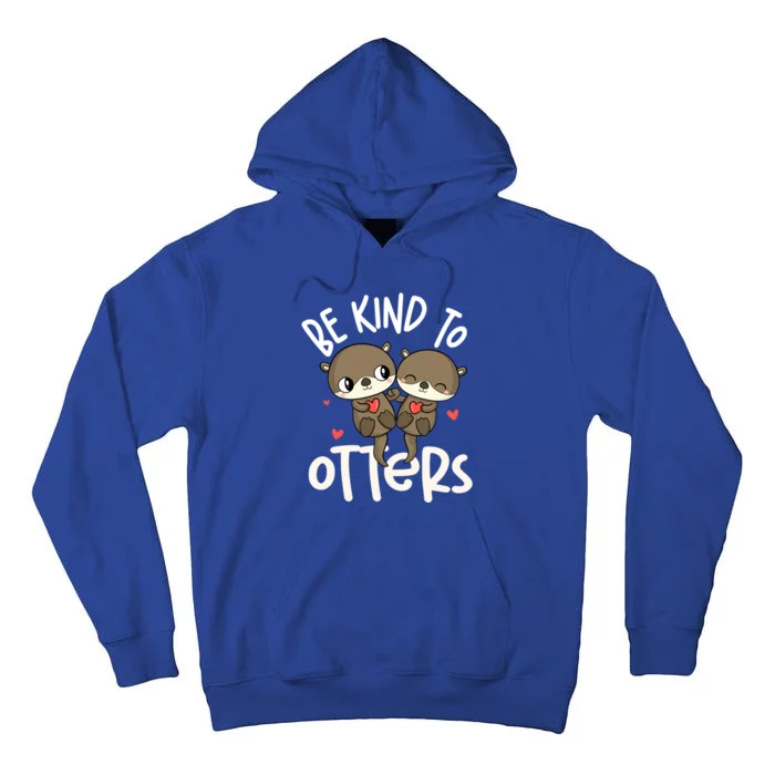 Be Kind To Otters Gift Funny Otter Gift Tall Hoodie