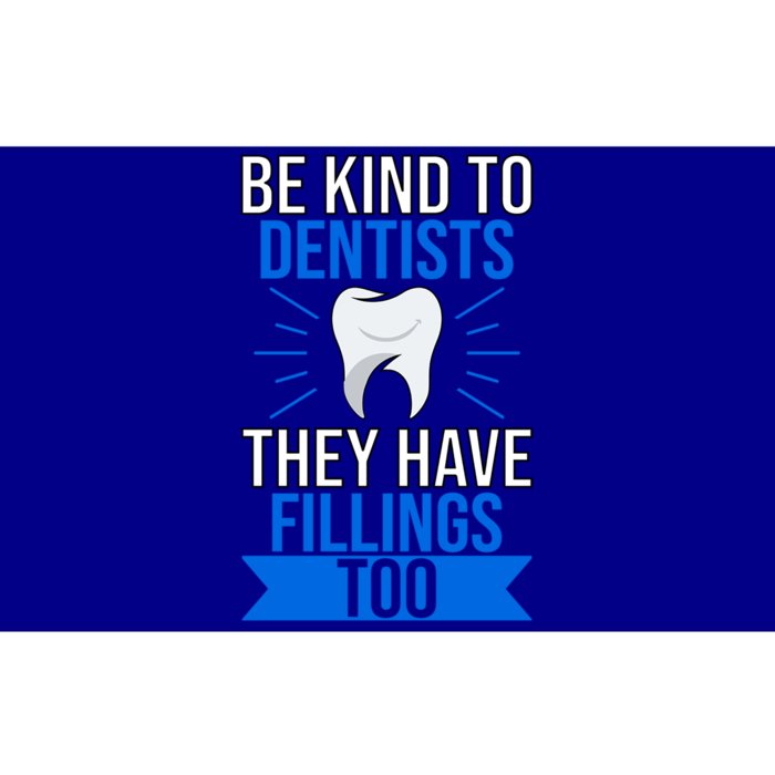 Be Kind To Dentists They Have Fillings Too Tooth Fairy Gift Bumper Sticker