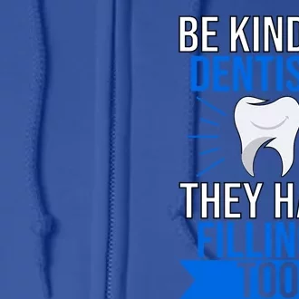 Be Kind To Dentists They Have Fillings Too Tooth Fairy Gift Full Zip Hoodie