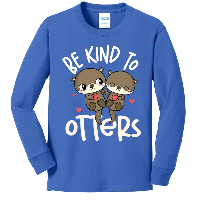 Be Kind To Otters Cool Gift Funny Otter Gift Kids Long Sleeve Shirt